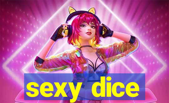 sexy dice